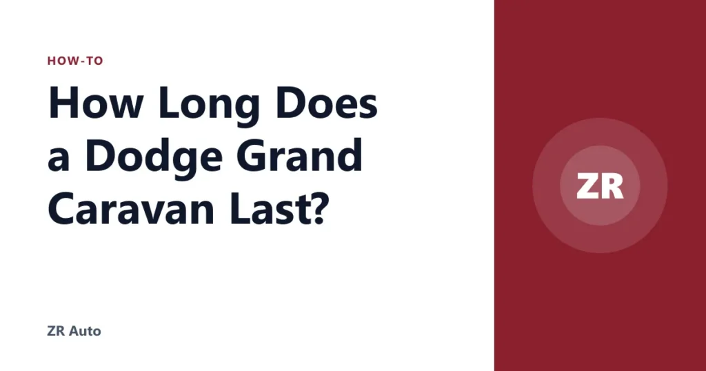 How Long Does a Dodge Grand Caravan Last?