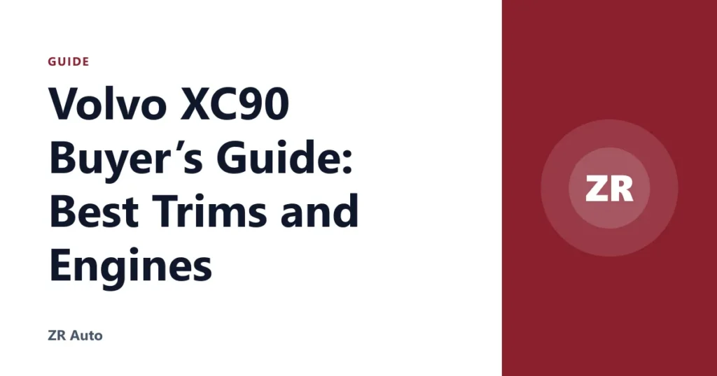 Volvo XC90 Buyer’s Guide: Best Trims and Engines