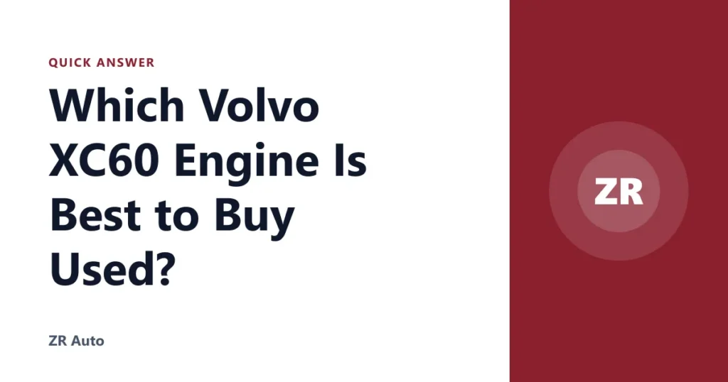 Which Volvo XC60 Engine Is Best to Buy Used?
