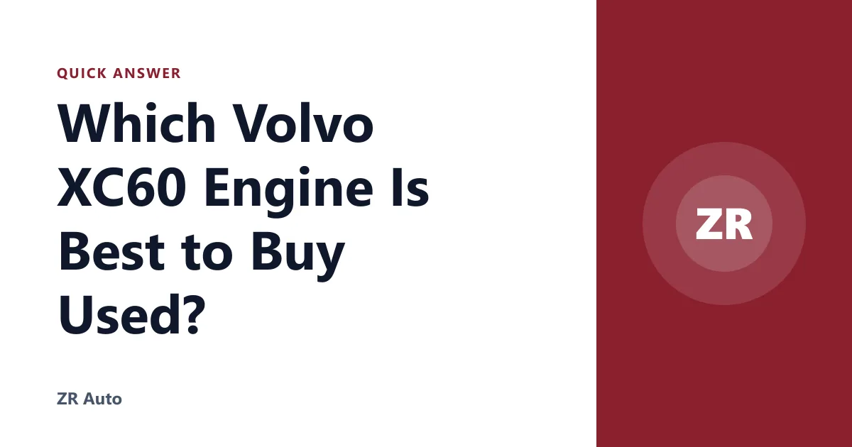 Which Volvo XC60 Engine Is Best to Buy Used?